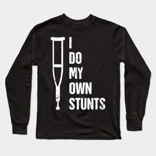 Stunts - Funny Broken Foot Or Toe Gift Long Sleeve T-Shirt